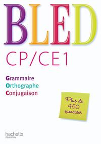 Bled, Grammaire, Orthographe, Conjugaison CP/CE1, Livre de l'élève 