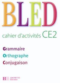 Bled, Grammaire, Orthographe, Conjugaison CE2, Cahier d'activités   