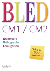 Bled, Grammaire, Orthographe, Conjugaison CM1/CM2, Livre de l'élève   