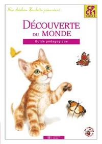 Les Ateliers Hachette Découverte du monde CP/CE1 - Guide pédagogique - Ed.2008