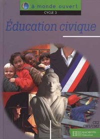 A monde ouvert Education civique cycle 3 - Livre de l'élève - Ed.1997