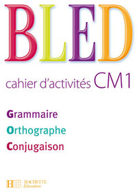 Bled, Grammaire, Orthographe, Conjugaison CM1, Cahier d'activités