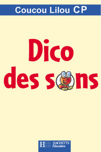 Coucou lilou CP - Dico des sons