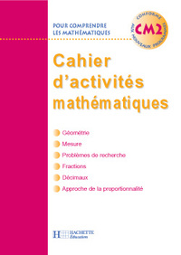POUR COMPRENDRE LES MATHEMATIQUES CM2 - CAHIER D'ACTIVITES - ED.2005