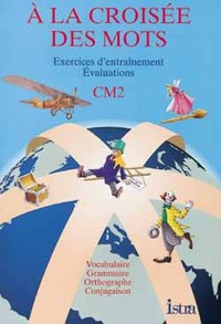 A la croisée des mots CM2 - Cahier d'exercices - Edition 1995