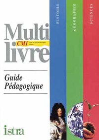 Multilivre Histoire-Géographie-Sciences CM1 - Guide pédagogique - Edition 1996