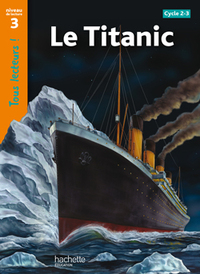 Tous lecteurs ! CE1/CE2, Le Titanic, niveau 3