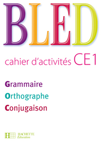 Bled, Grammaire, Orthographe, Conjugaison CE1, Cahier d'activités
