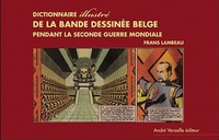 Dictionnaire illustree de la bande dessinee belge sous l occupation
