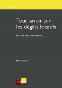 TOUT SAVOIR SUR LES DÉGÂTS LOCATIFS