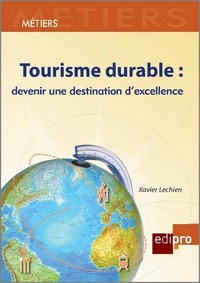 TOURISME DURABLE - DEVENIR UNE DESTINATION D'EXELLENCE
