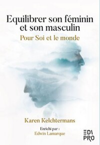 EQUILIBRER SON FEMININ ET SON MASCULIN - POUR SOI ET LE MONDE