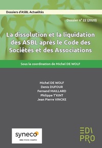 LA DISSOLUTION ET LA LIQUIDATION DES ASBL APRES LE CSA - DOSSIERS D ASBL ACTUALITES