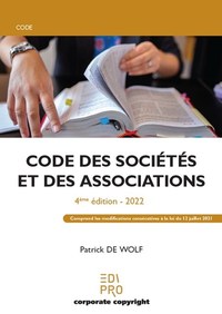 CODE DES SOCIETES ET DES ASSOCIATIONS - COMPREND LES MODIFICATIONS CONSECUTIVES A LA LOI DU 12 JUILL