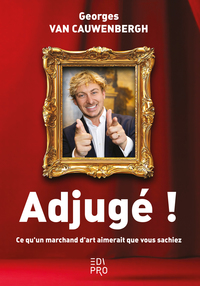ADJUGE ! - TOUS LES SECRETS QUE LES EXPERTS NE VOUS ONT JAMAIS DIT