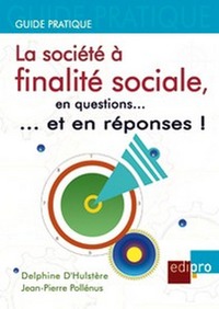 LA SOCIÉTÉ À FINALITÉ SOCIALE, EN QUESTIONS... ET EN RÉPONSES
