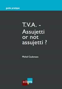 T.V.A. - ASSUJETTI OR NOT ASSUJETTI ?