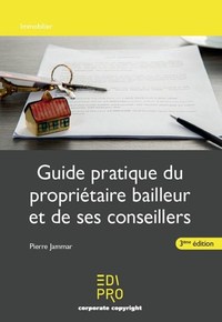 Guide pratique du propriétaire bailleur et des ses conseillers