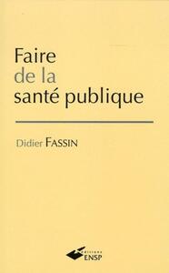 FAIRE DE LA SANTE PUBLIQUE