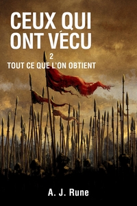CEUX QUI ONT VECU - TOME 2 - TOUT CE QUE L'ON OBTIENT
