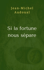 SI LA FORTUNE NOUS SEPARE
