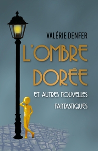 L'OMBRE DOREE ET AUTRES NOUVELLES FANTASTIQUES