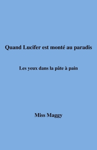 QUAND LUCIFER EST MONTE AU PARADIS - LES YEUX DANS LA PATE A PAIN