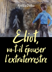 Eliot, va-t-il épouser l'extraterrestre