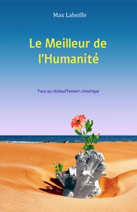 LE MEILLEUR DE L'HUMANITE - FACE AU RECHAUFFEMENT CLIMATIQUE
