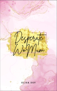 DESPERATE WOMUM