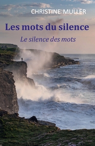 LES MOTS DU SILENCE, LE SILENCE DES MOTS