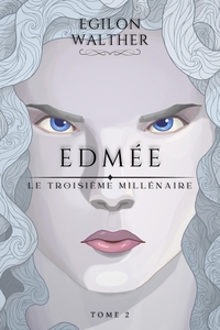 LE TROISIEME MILLENAIRE, TOME 2 - EDMEE