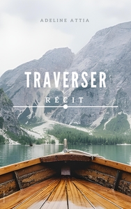 TRAVERSER - RECIT