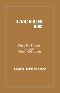 LYCEUM FR - DESTIN FORGE ENTRE DEUX CULTURES