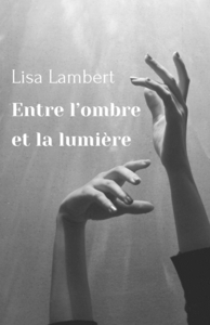 ENTRE L'OMBRE ET LA LUMIERE