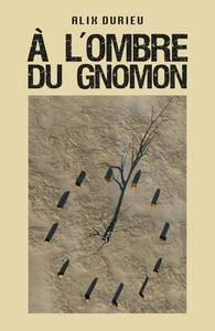 A L'OMBRE DU GNOMON