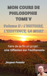 MON COURS DE PHILOSOPHIE - TOME V - VOLUME 2