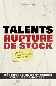 TALENTS : RUPTURE DE STOCK - DECOUVREZ OU SONT PASSES LES CANDIDATS !
