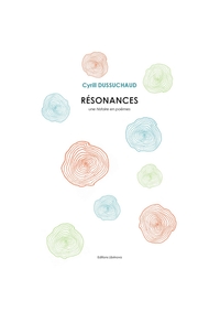 RESONANCES - UNE HISTOIRE EN POEMES