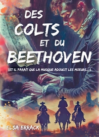 DES COLTS ET DU BEETHOVEN - (ET IL PARAIT QUE LA MUSIQUE ADOUCIT LES MOEURS...)