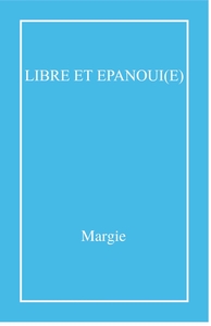 LIBRE ET EPANOUI(E)