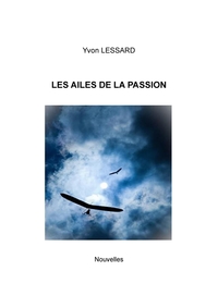 LES AILES DE LA PASSION - LOIN DES ETRES RAMPANTS