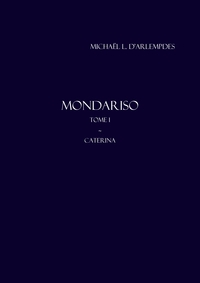 MONDARISO, TOME I - CATERINA