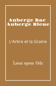 AUBERGE BAC AUBERGE BLEUE - L'ARBRE ET LA GRAINE