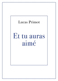 Et tu auras aimé