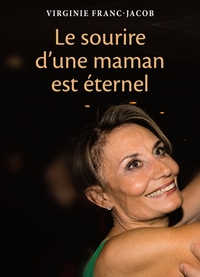 LE SOURIRE D'UNE MAMAN EST ETERNEL