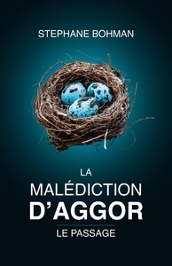 LA MALEDICTION D'AGGOR - TOME 1 - LE PASSAGE