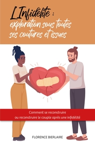 L'Infidélité : exploration sous toutes ses coutures et issues