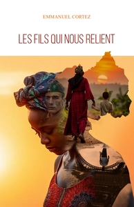 LES FILS QUI NOUS RELIENT