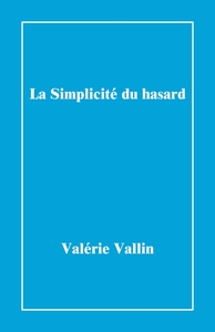 LA SIMPLICITE DU HASARD